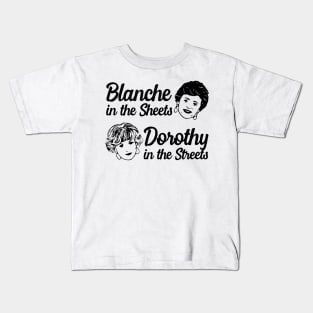 Blanche in the Sheets and Dorothy in the Streets. Kids T-Shirt
